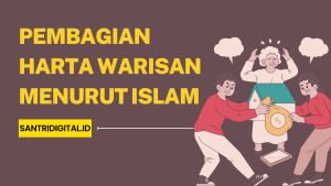 Cara Mengelola Warisan Menurut Hukum Islam Panduan Lengkap Untuk Keadilan Dan Keberkahan